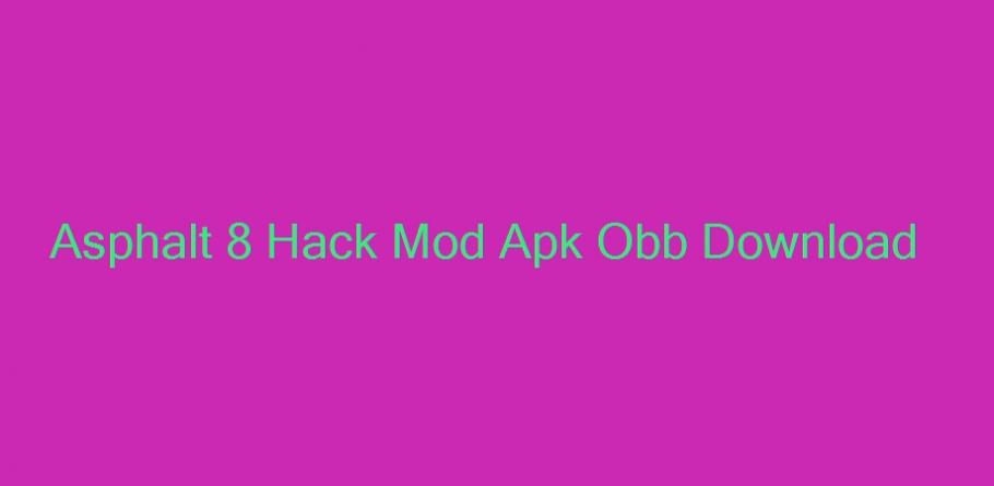 Asphalt 8 Hack Mod Apk Obb Download Peatix