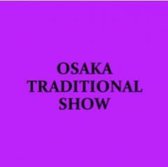OSAKA TRADITIONAL SHOW