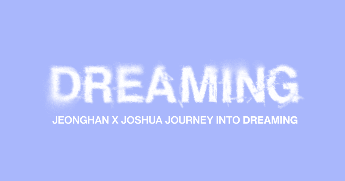 JEONGHAN X JOSHUA JOURNEY INTO [DREAMING] - JAPAN 特設サイト