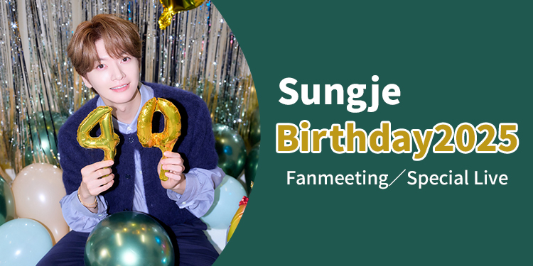 Sungje Birthday 2025 Fanmeeting／Special Live