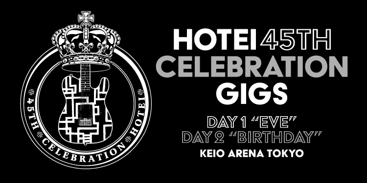 HOTEI 45th CELEBRATION GIGS