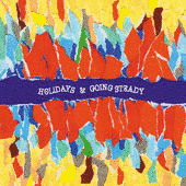 HOLIDAYS & GOING STEADYの画像
