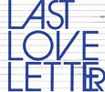 LAST LOVE LETTERの画像