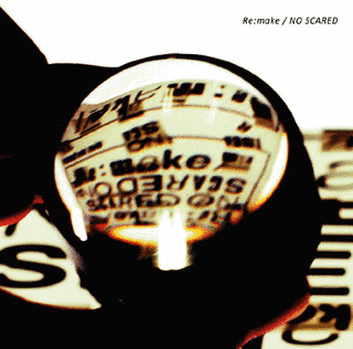 RE:MAKE/NO SCAREDの画像