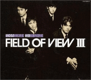 FIELD OF VIEW III 〜NOW HERE NO WHERE〜の画像