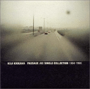 PASSAGE:K2 SINGLE COLLECTION 1984-1996の画像