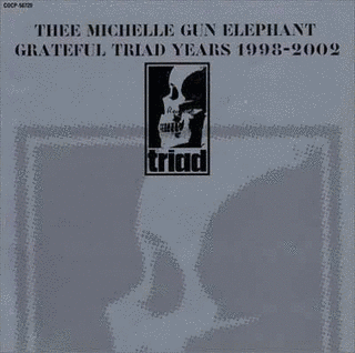THEE MICHELLE GUN ELEPHANT GRATEFUL TRIAD YEARSの画像
