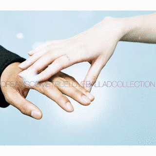 DREAMAGE-DREAMS COME TRUE “LOVE BALLAD COLLECTION”の画像