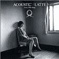 ACOUSTIC:LATTEの画像
