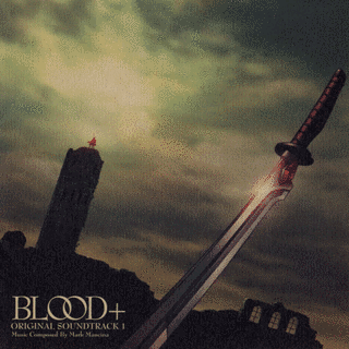 BLOOD+ ORIGINAL SOUNDTRACK 1の画像