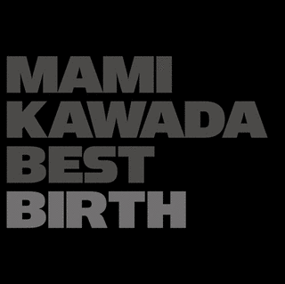 MAMI KAWADA BEST BIRTHの画像
