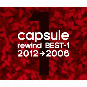 CAPSULE REWIND BEST-1 2012-2006の画像