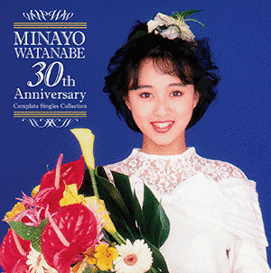渡辺美奈代 30TH ANNIVERSARY COMPLETE SINGLES COLLECTIONの画像
