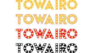 TOWAIRO -トワイロ-