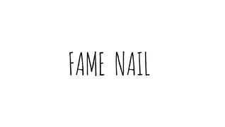FAME NAIL