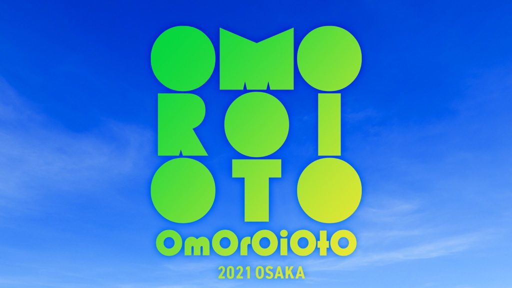 OMOROIOTO 2021 OSAKA/Warai Mirai Fes 2021 ~Road to EXPO 2025~(大阪府/吹田市)