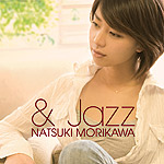 森川七月 | & Jazz