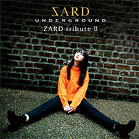 SARD UNDERGROUND | ZARD tribute II 【初回限定盤】