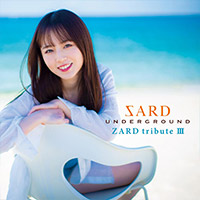 SARD UNDERGROUND | ZARD tribute III【通常盤】