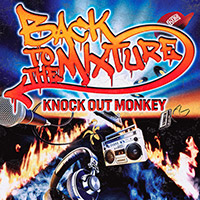 KNOCK OUT MONKEY | BACK TO THE MIXTURE