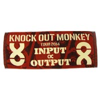 KNOCK OUT MONKEY | "INPUT ∝ OUTPUT" ツアータオル