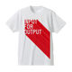 INPUT FOR OUTPUT