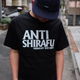 ANTI SHIRAFU Tshirt