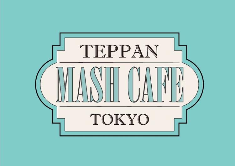 TEPPAN MASHCAFE TOKYO