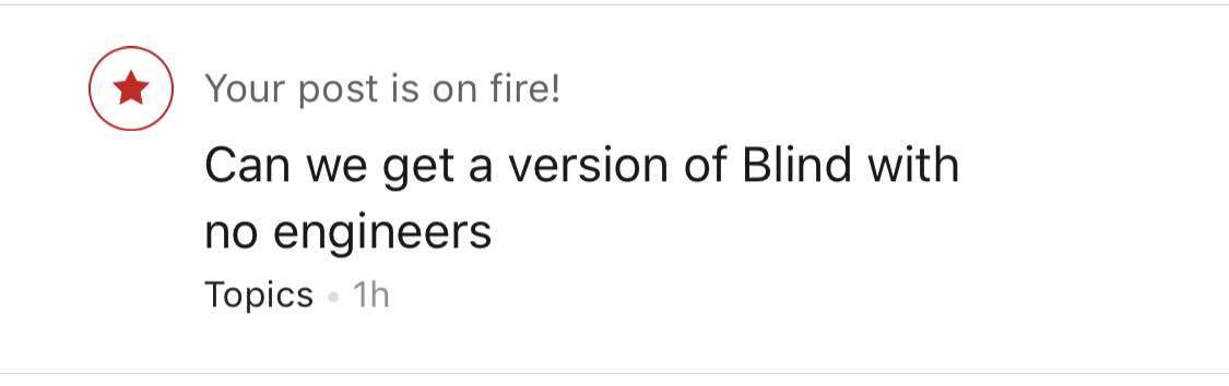 Can we get a version of Blind with no engineers