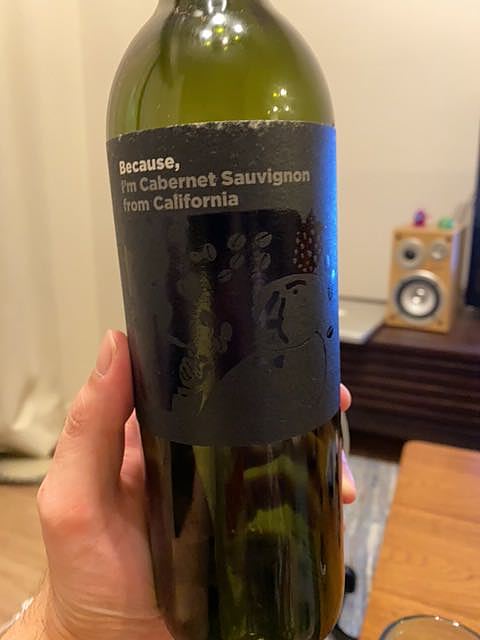 Because, I'm Cabernet Sauvignon from California(ビコーズ アイム カベルネ・ソーヴィニヨン フロム カリフォルニア)