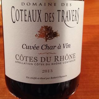 Dom. des Coteaux des Travers Côtes du Rhône Cuvée Char à Vin(ドメーヌ・デ・コトー・デ・トラヴェール コート・デュ・ローヌ)