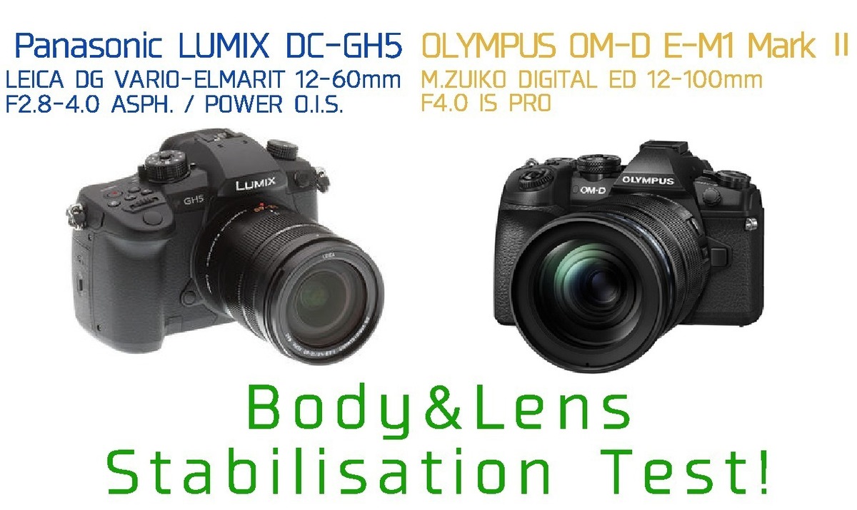 手ブレ補正比較！ Panasonic LUMIX DC-GH5とOLYMPUS OM-D E-M1 Mark Ⅱ
