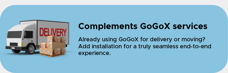 GoGoX delivery and installation service integration for a seamless moving experience.