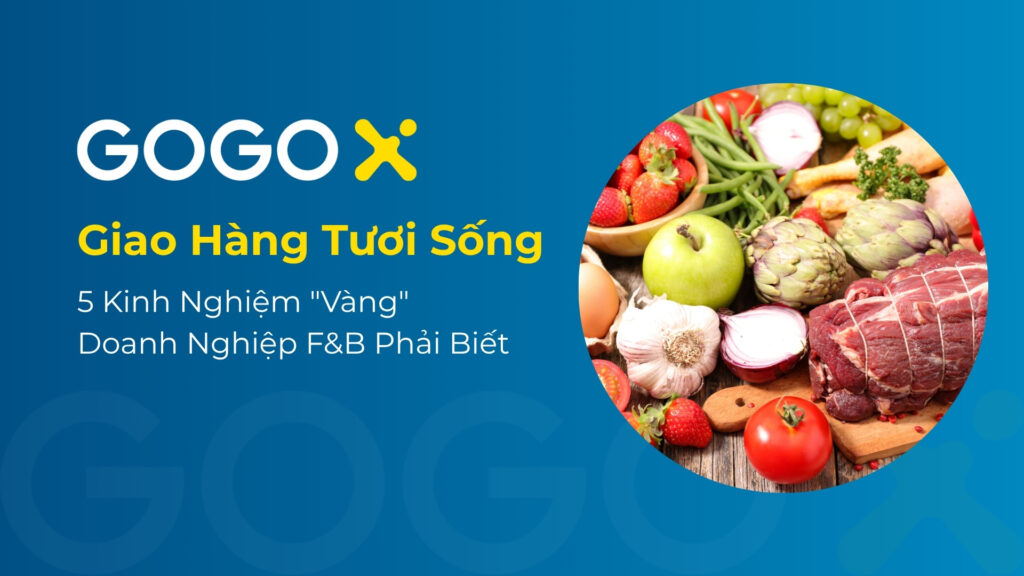 Cẩm nang giao hàng tươi sống cho doanh nghiệp